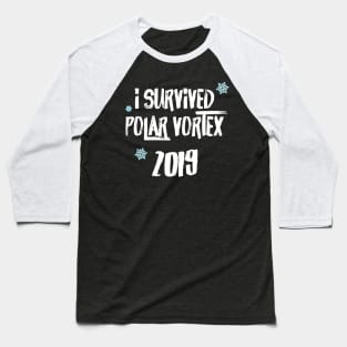 I Survived Polar Vortex 2019 Baseball T-Shirt